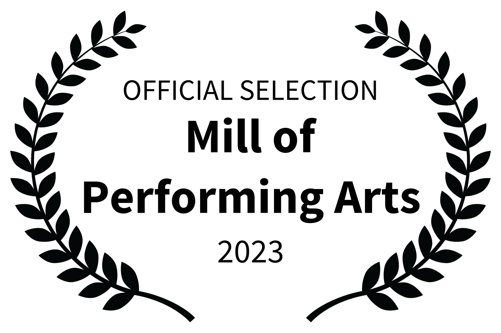 OFFICIAL SELECTION - Mill of Performing Arts - 2023